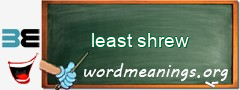 WordMeaning blackboard for least shrew
